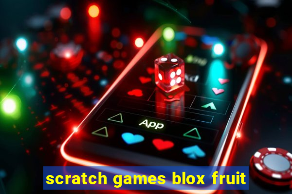 scratch games blox fruit